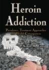 Image for Heroin addiction  : prevalence, treatment approaches and health consequences