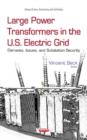 Image for Large Power Transformers in the U.S. Electric Grid