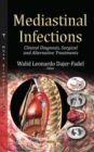 Image for Mediastinal infections  : clinical diagnosis, surgical &amp; alternative treatments