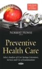 Image for Preventive health care  : select analyses of cost savings literature, services and use of examinations