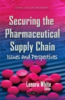 Image for Securing the Pharmaceutical Supply Chain