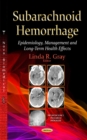 Image for Subarachnoid hemorrhage  : epidemiology, management &amp; long-term health effects