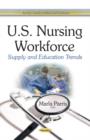 Image for U.S. nursing workforce  : supply &amp; education trends