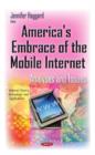 Image for America&#39;s embrace of the mobile Internet  : analyses and issues