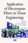 Image for Application of Electrospun Fibers in Tissue Engineering
