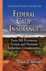 Image for Federal crop insurance  : farm bill provisions, trends &amp; premium reduction considerations