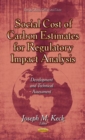 Image for Social cost of carbon estimates for regulatory impact analysis  : development and technical assessment