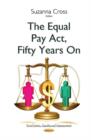 Image for Equal Pay Act, Fifty Years On