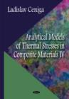 Image for Analytical Models of Thermal Stresses in Composite Materials IV
