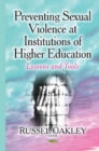 Image for Preventing sexual violence at institutions of higher education  : lessons &amp; tools