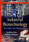 Image for Industrial biotechnology  : principles and applications