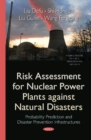 Image for Risk assessment for nuclear power plants against natural disasters  : probability prediction &amp; disaster prevention infrastructures