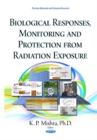 Image for Biological responses, monitoring and protection from radiation exposure