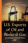 Image for U.S. exports of oil and natural gas  : analyses of selected issues