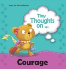 Image for Tiny Thoughts on Courage : Try something new!
