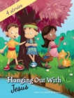 Image for Hanging out with Jesus : Life lessons with Jesus and his childhood friends