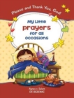 Image for My Little Prayers for All Occasions : Please and Thank You, God!
