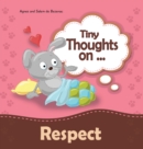 Image for Tiny Thoughts on Respect : How to treat others with consideration