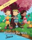 Image for Hanging out with Jesus : Life lessons with Jesus and his childhood friends