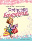 Image for Licoes de vida e diversao com a Princesa Angelina
