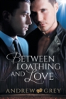 Image for Between Loathing and Love