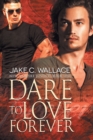 Image for Dare to Love Forever Volume 1
