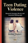 Image for Teen dating violence  : research literature review &amp; annotated bibliography