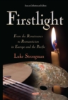 Image for Firstlight: from the Renaissance to romanticism in Europe and the Pacific