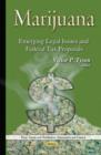 Image for Marijuana  : emerging legal issues &amp; federal tax proposals