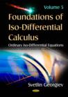 Image for Foundations of iso-differential calculusVolume 5,: Iso-stochastic differential equations