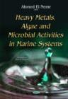 Image for Heavy Metals, Algae &amp; Microbial Activities in Marine Systems
