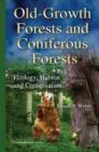 Image for Old-growth forests &amp; coniferous forests  : ecology, habitat &amp; conservation