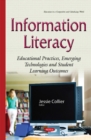Image for Information literacy  : educational practices, emerging technologies and student learning outcomes