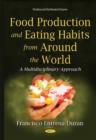 Image for Food production &amp; eating habits from around the world  : a multidisciplinary approach