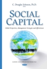 Image for Social capital  : global perspectives, management strategies &amp; effectiveness
