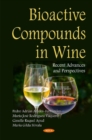 Image for Bioactive compounds in wine  : recent advances &amp; perspectives