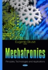 Image for Mechatronics  : principles, technologies and applications
