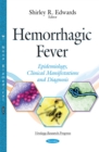 Image for Hemorrhagic Fever: Epidemiology, Clinical Manifestations and Diagnosis