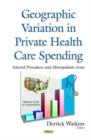 Image for Geographic Variation in Private Health Care Spending