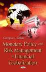 Image for Monetary Policy &amp; Risk Management in Financial Globalization