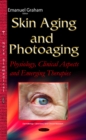 Image for Skin aging &amp; photoaging  : physiology, clinical aspects &amp; emerging therapies