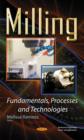 Image for Milling  : fundamentals, processes, and technologies