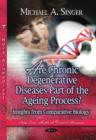 Image for Are Chronic Degenerative Diseases Part of the Ageing Process?