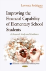 Image for Improving the financial capability of elementary school students  : a research study &amp; guidance