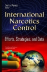 Image for International narcotics  : control efforts, strategies &amp; data