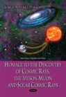 Image for Homage to the Discovery of Cosmic Rays, the Meson-Muon &amp; Solar Cosmic Rays