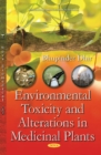 Image for Environmental toxicity &amp; alterations in medicinal plants