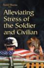 Image for Alleviating Stress of the Soldier &amp; Civilian
