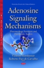 Image for Adenosine signaling mechanisms  : pharmacology, functions &amp; therapeutic aspects