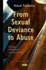 Image for From sexual deviance to abuse  : etiology, attribution &amp; prevention